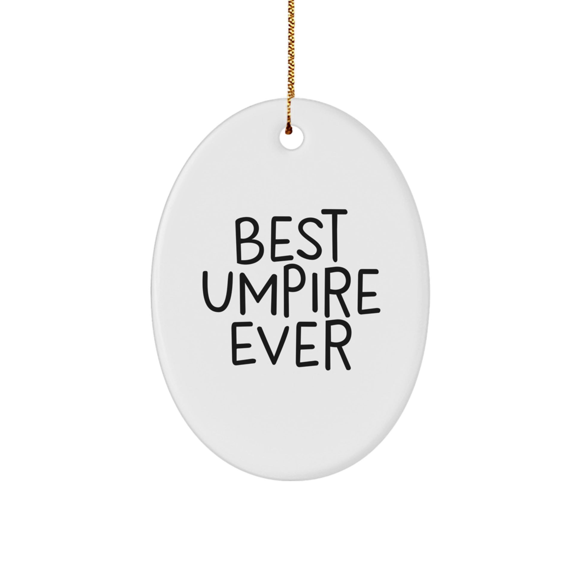 Umpire Oval Ornament Gift for Umpire Fans, Funny Quote, Oval Ornaments for Christmas Unique Gifts from Family, Friends, or Coworkers - Image 1