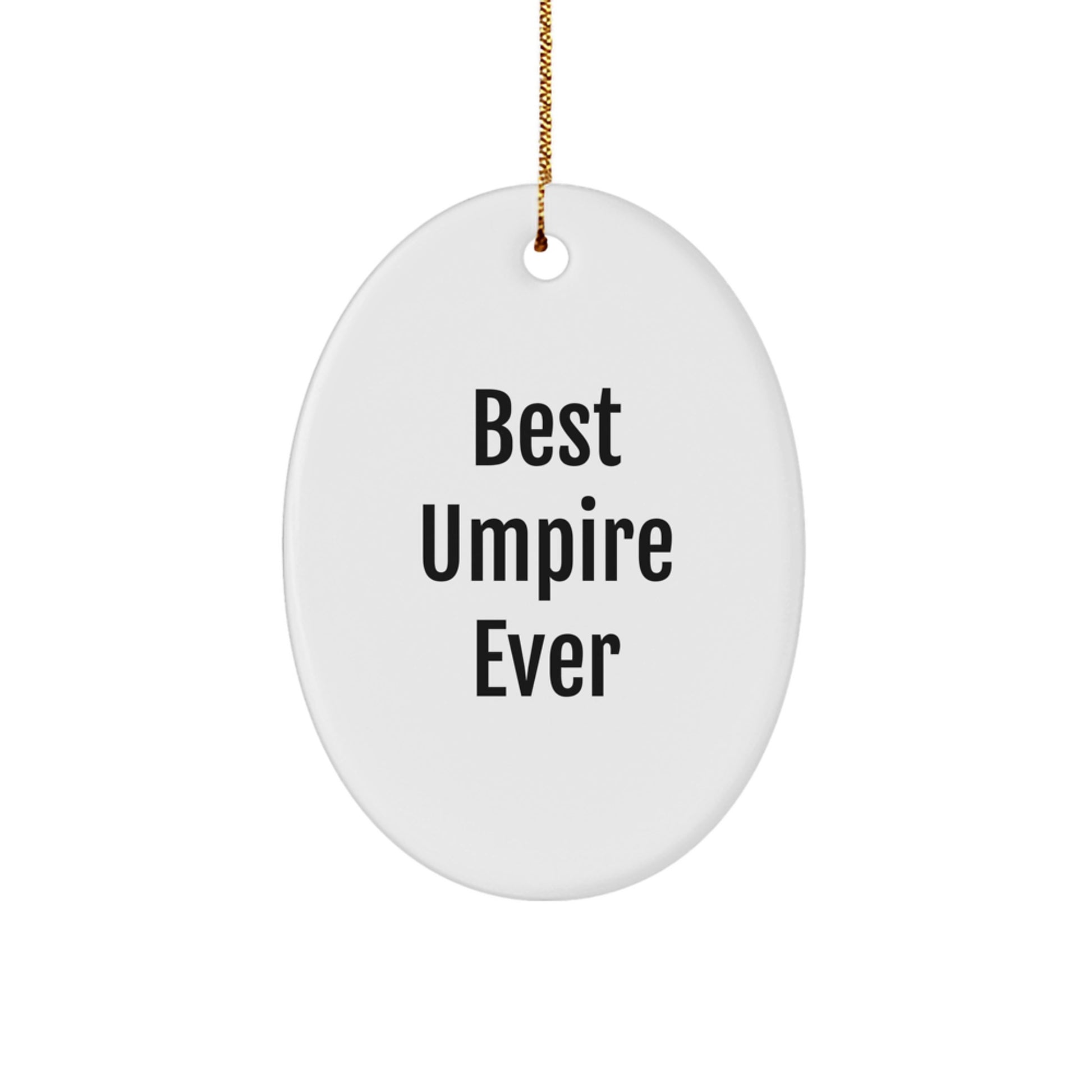 Funny 'Best Umpire Ever' Gifts for Umpire, Oval Ornament Umpire Decorations, Christmas Unique Gifts from Friends for Umpire - Image 1