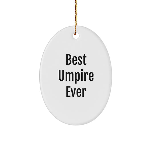 Funny 'Best Umpire Ever' Gifts for Umpire, Oval Ornament Umpire Decorations, Christmas Unique Gifts from Friends for Umpire - Image 1