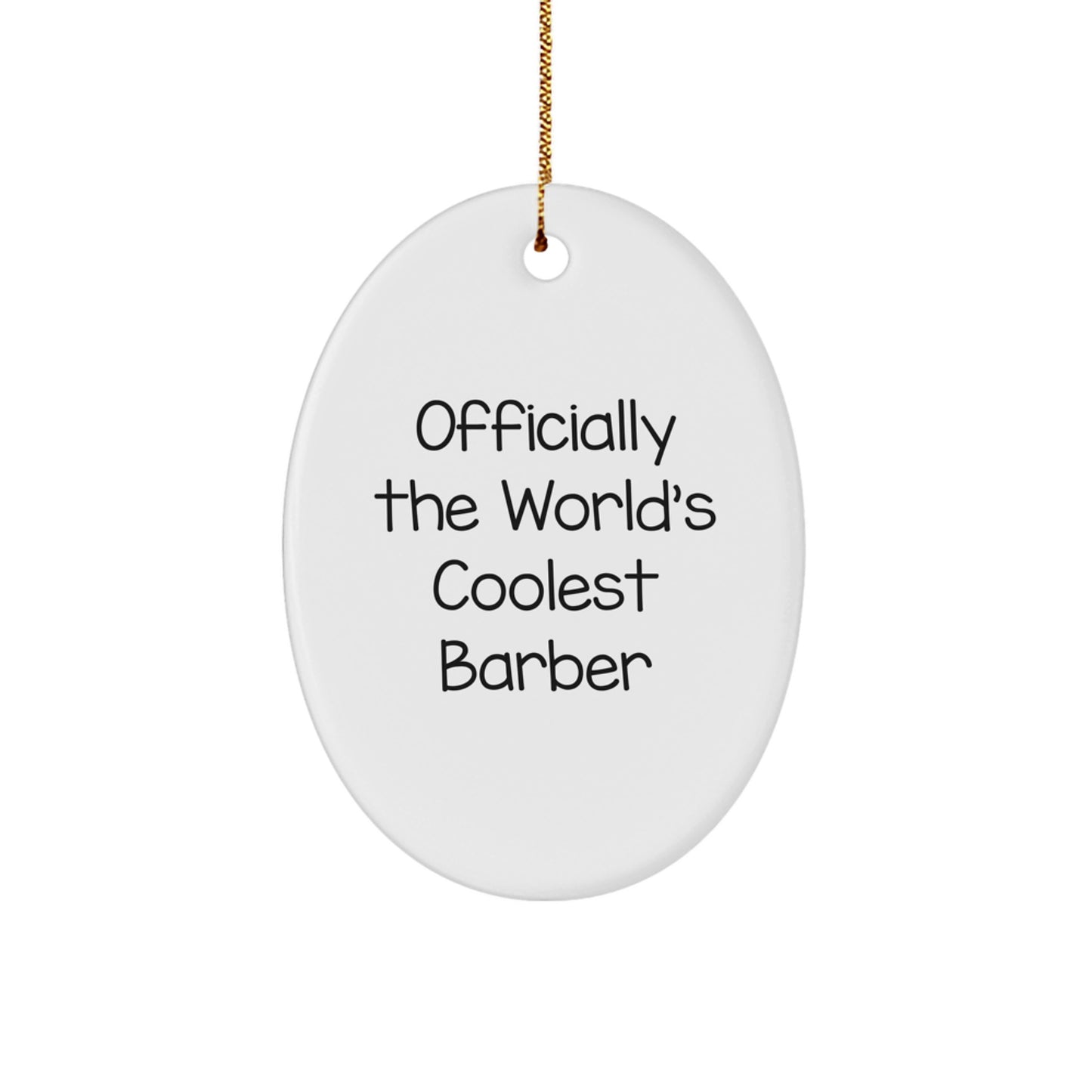 Funny Barber Gifts - Officially The World's Coolest Barber Oval Ornament, Christmas Unique Gifts for Men Friends Family - Image 1