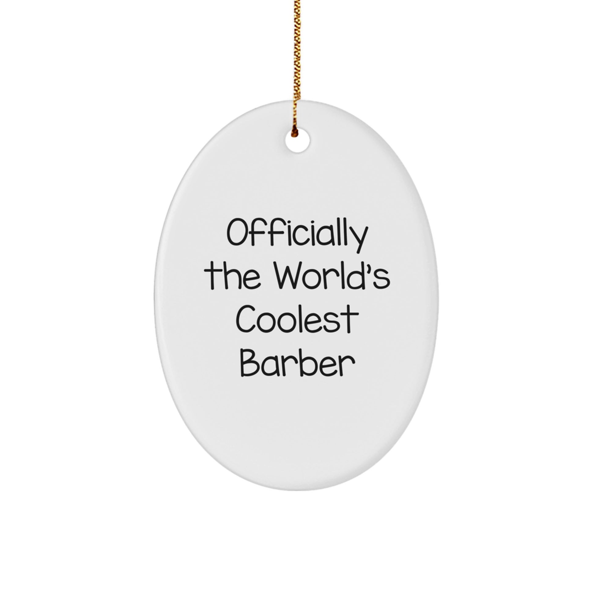 Funny Barber Gifts - Officially The World's Coolest Barber Oval Ornament, Christmas Unique Gifts for Men Friends Family - Image 1