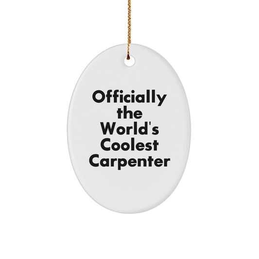Carpenter Officially Keepsake Oval Ornament for Him Christmas Gift - Image 1
