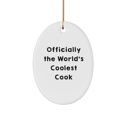Funny Cook Gifts from Men to Friends - Officially The World's Coolest Cook Oval Ornament - Unique Christmas Unique Gifts for Cook - Image 1