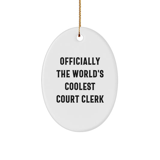 Funny Court Clerk Gifts from Men to Court Clerks - Officially The World's Coolest Court Clerk Oval Ornament, Christmas Unique Gifts for Court Clerks - Image 1