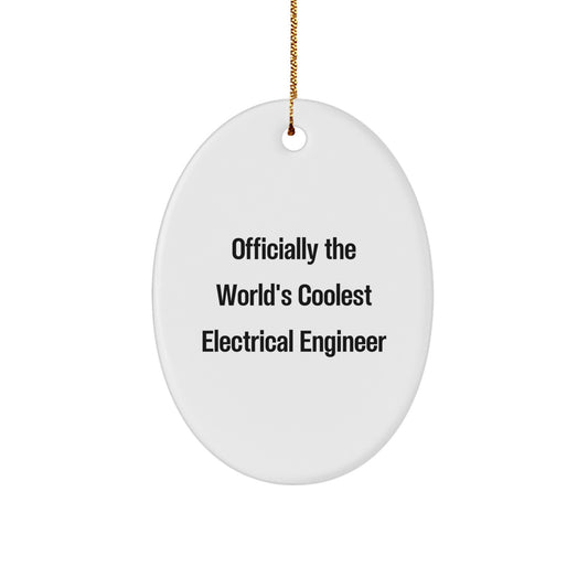 Oval Ornament for Coworkers Gift – World's Coolest Electrical Engineer - Image 1