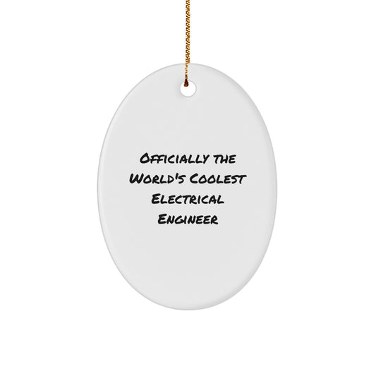 Unique Electrical Engineer Oval Ornament Gifts from Friends and Family for Christmas Decorations - 'Officially The World's Coolest Electrical Engineer' - Image 1