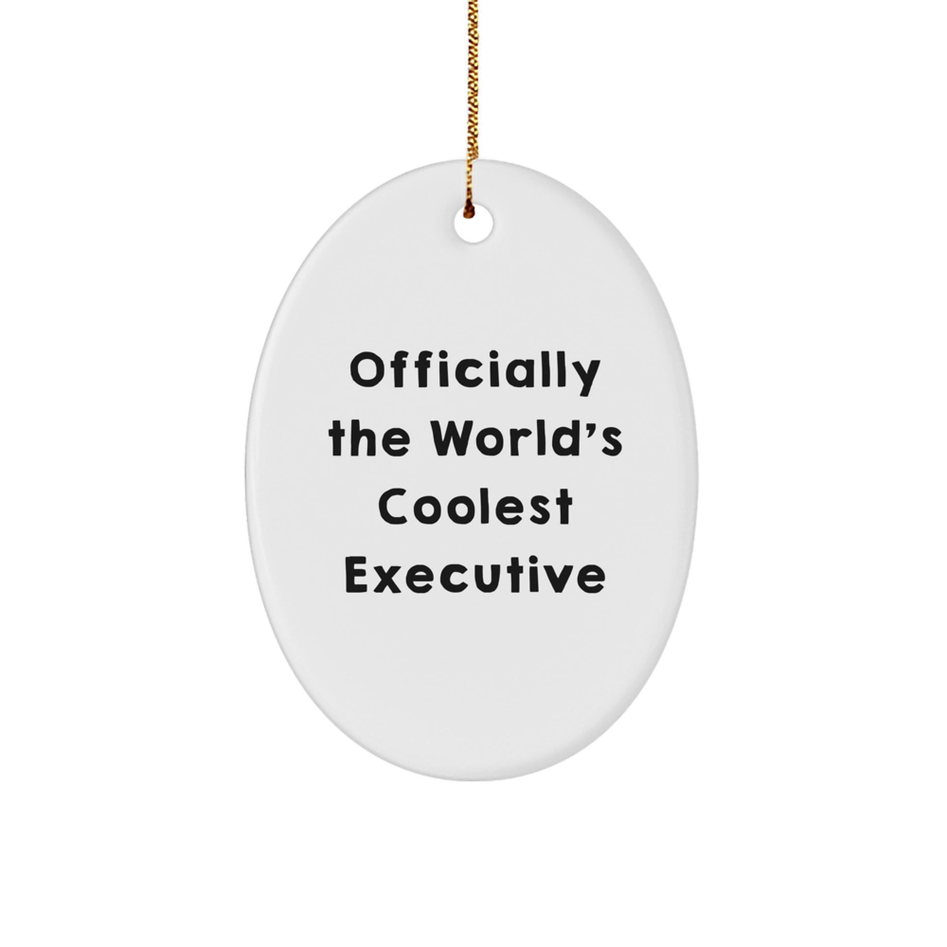 Executive Oval Ornament Gifts from Friends for Christmas, The 'Officially The World's Coolest Executive' Oval Ornament, Funny Executive Gifts Ideas - Image 1