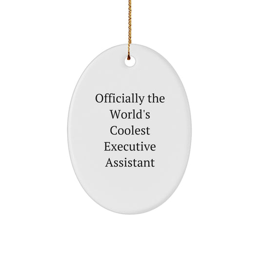 Funny Executive Assistant Oval Ornament, Gifts from Family for Executive Assistant, Officially The World's Coolest Executive Assistant Christmas Unique Gifts - Image 1