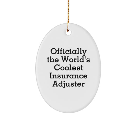 Funny Insurance Adjuster Gifts from Friends to Men - 'Officially The World's Coolest' Oval Ornament for Christmas - Image 1