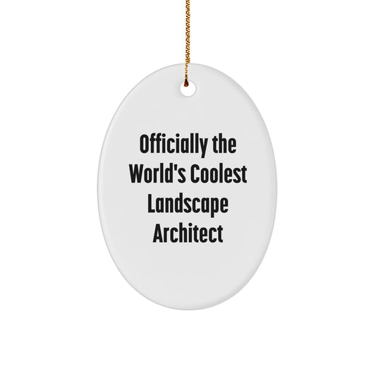 Gifts from Friends, 'Officially The World's Coolest Landscape Architect' Oval Ornament, Funny Christmas Memorable Present for Landscape Architect, Unique Oval Ornament, Landscape Architect Gifts - Image 1