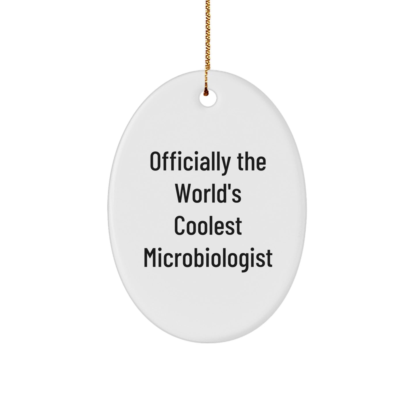 Funny Microbiologist Oval Ornament Gifts from Friends to Microbiologist Men - Officially The World's Coolest Microbiologist Christmas Unique Gifts - Image 1