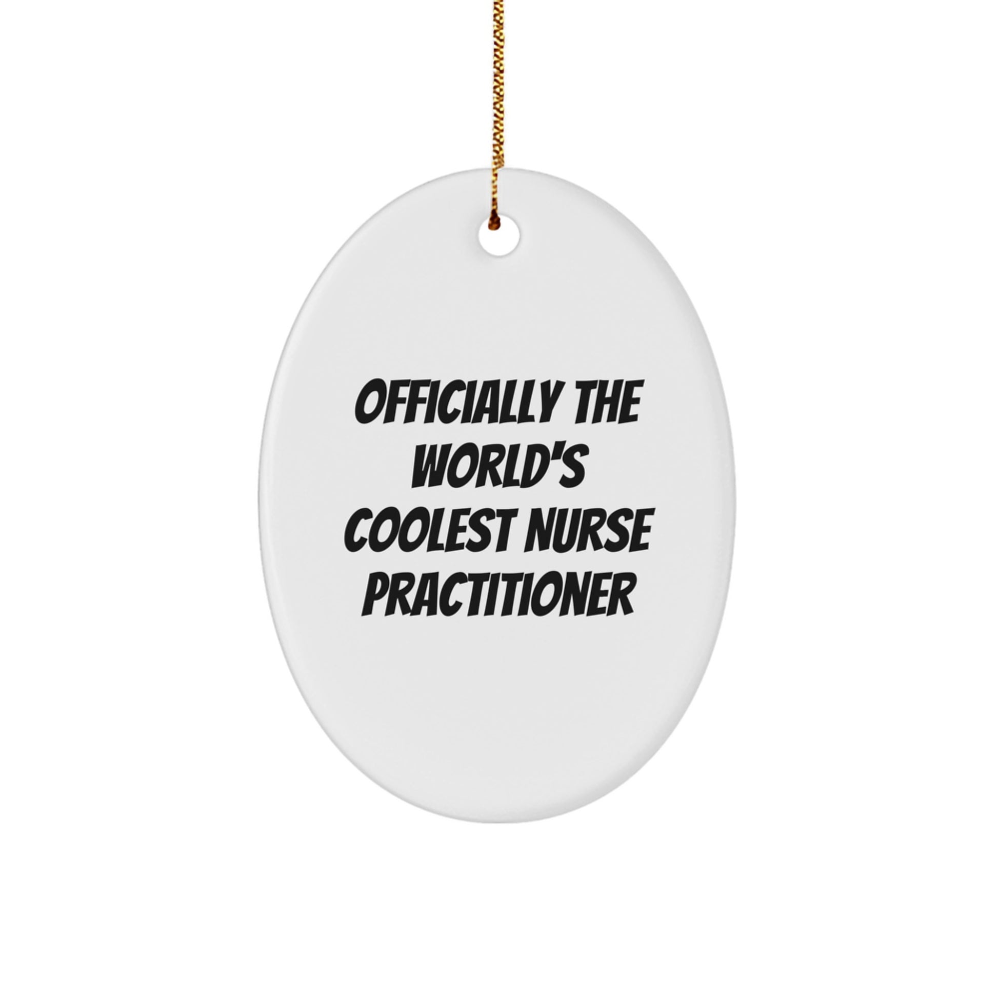 Nurse Practitioner Gifts from Friends - 'Officially The World's Coolest Nurse Practitioner' Oval Ornament for Christmas - Image 1