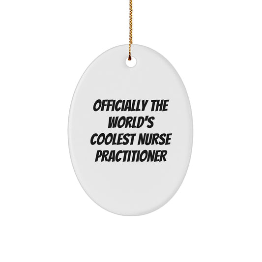 Nurse Practitioner Gifts from Friends - 'Officially The World's Coolest Nurse Practitioner' Oval Ornament for Christmas - Image 1