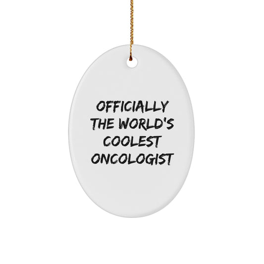 Witty Oncologist Gifts from Friends, for Oncologists, Officially the World's Coolest Oncologist Oval Ornament, Christmas Unique Gifts - Image 1