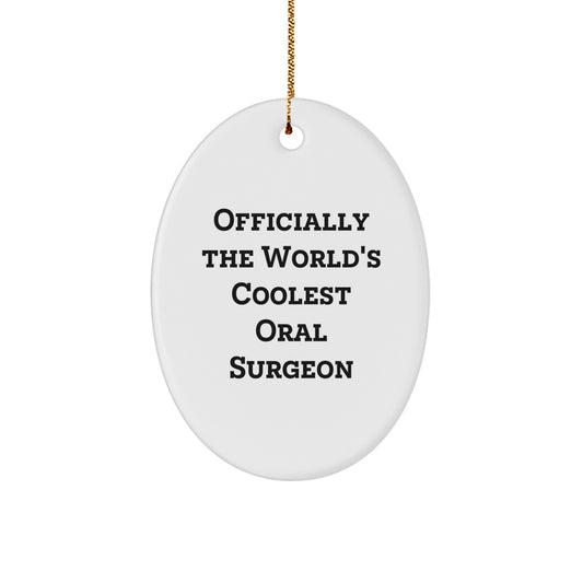 Funny Oral Surgeon Gifts from Friends for Oral Surgeon Men - Oval Ornament Christmas Unique Decorations Officially The World's Coolest Oral Surgeon - Image 1