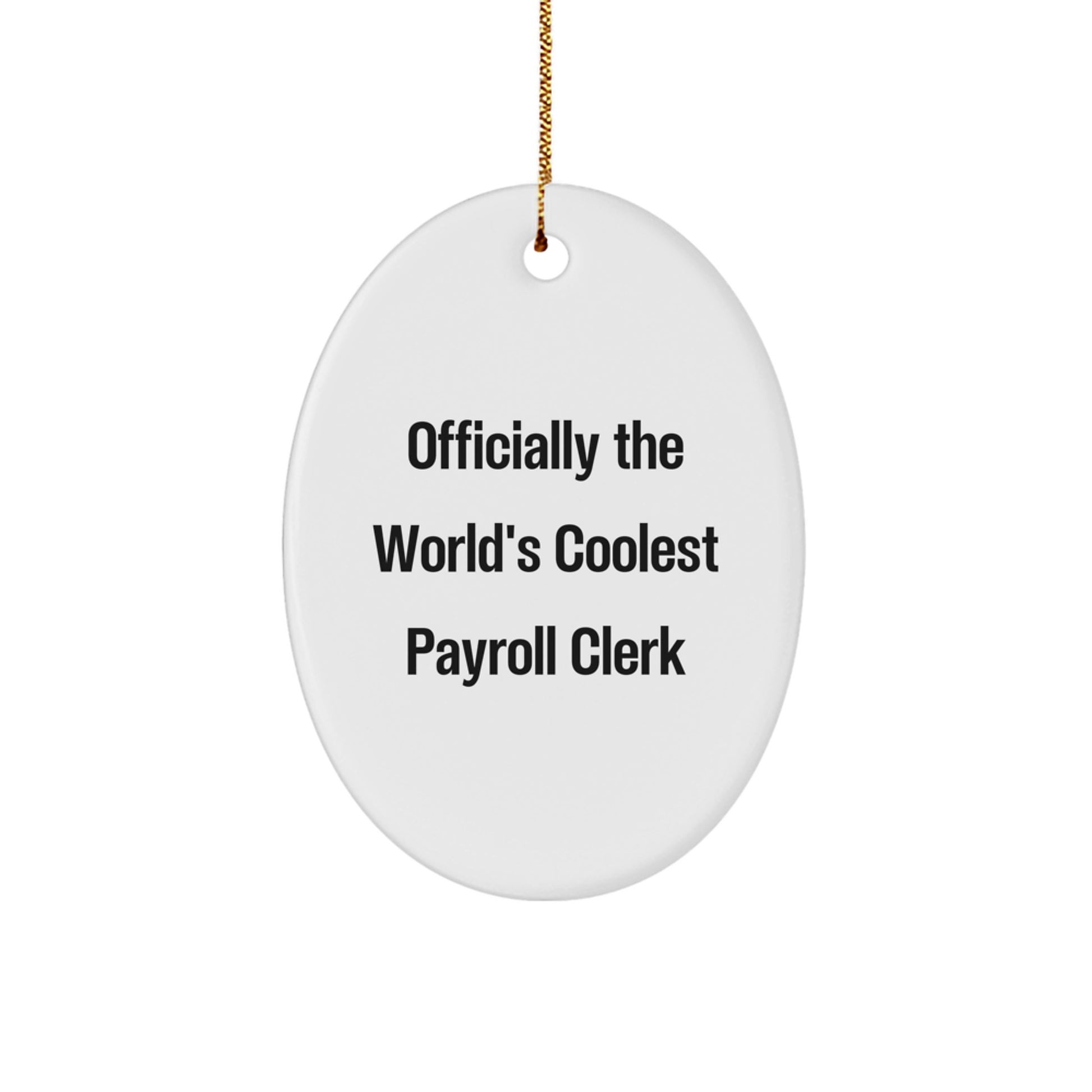 Funny Payroll Clerk Gifts - Officially The World's Coolest Payroll Clerk Oval Ornament, Gifts from Friends for Payroll Clerks, Christmas Unique Gifts - Image 1