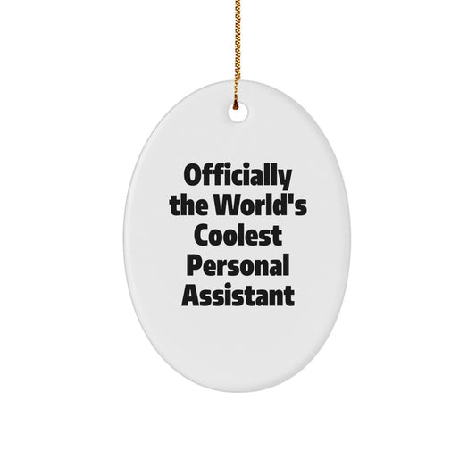 Funny Personal Assistant Gifts for Men Oval Christmas Ornament - 'Officially The World's Coolest Personal Assistant' - Unique Gifts from Family to Friends - Image 1