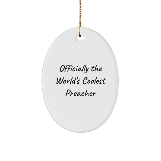 'Funny' Officially The World's Coolest Preacher Oval Ornament, Gifts from Men to Preacher, Unique Christmas Unique Gifts for Preacher - Image 1