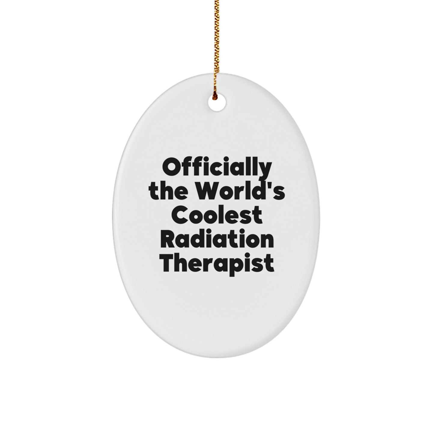 Funny Radiation Therapist Christmas Unique Gifts from Friends - Officially The World's Coolest Radiation Therapist Oval Ornament for Radiation Therapist - Image 1