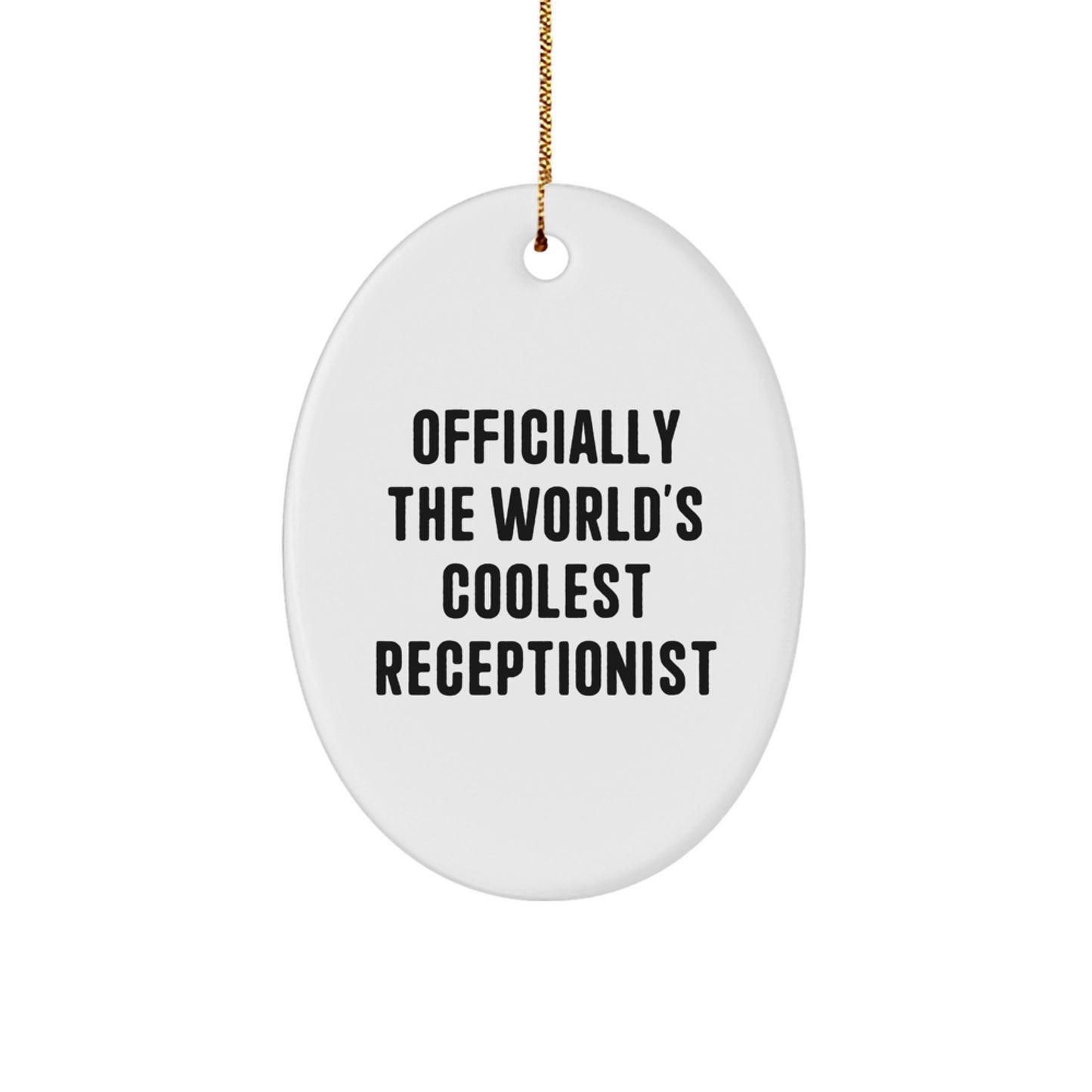 Funny Receptionist Gifts from Friends for Men, Women or Coworkers, Oval Ornament - Officially The World's Coolest Receptionist Christmas Unique Gifts - Image 1