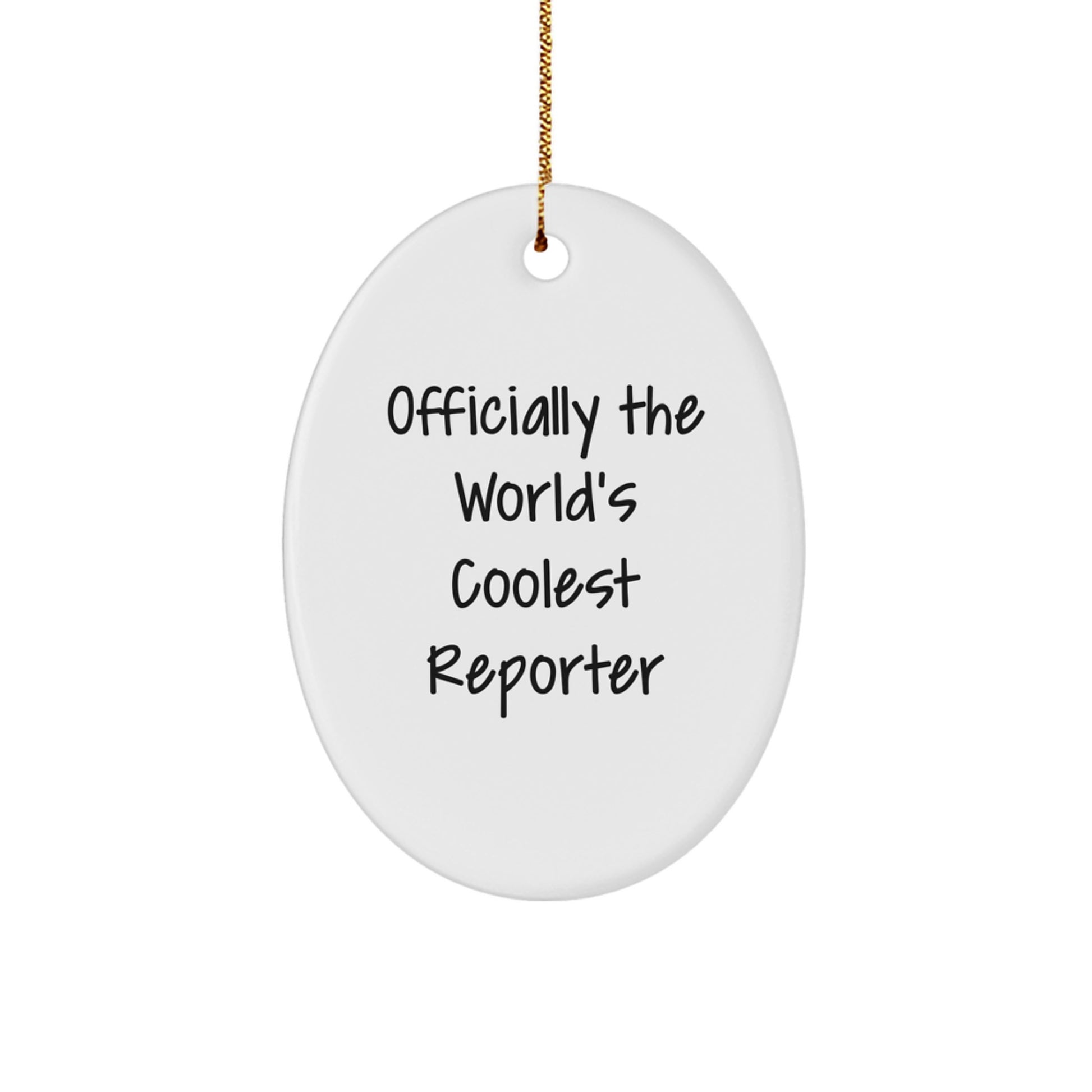 Funny Reporter Gifts for Him, Oval Ornament, Officially The World's Coolest Reporter, Christmas Unique Gifts from Men to Friends, Family, Coworkers, Women - Image 1