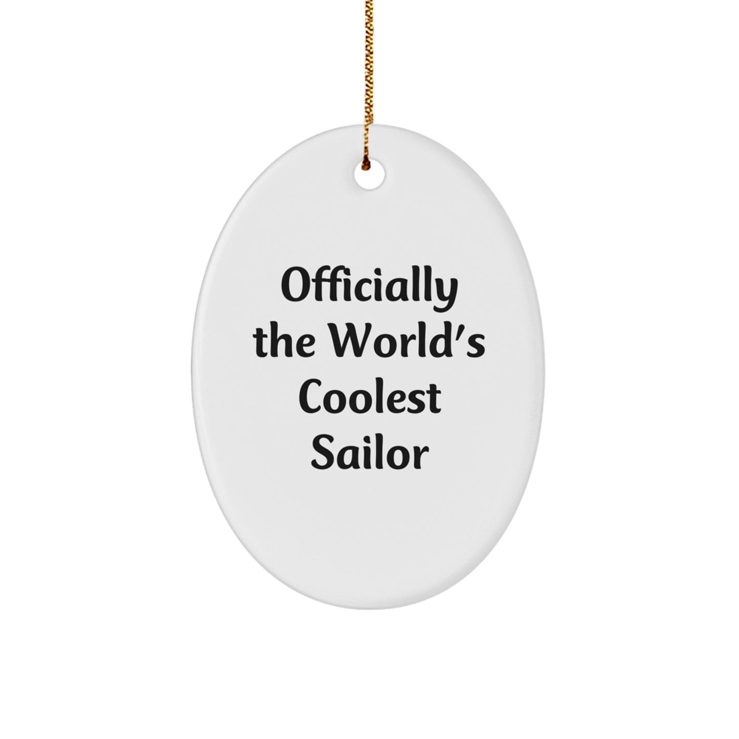 Funny Sailor Gifts for Men - Christmas Unique Oval Ornament - 'Officially The World's Coolest Sailor' Quote - Gifts from Family to Family - Image 1