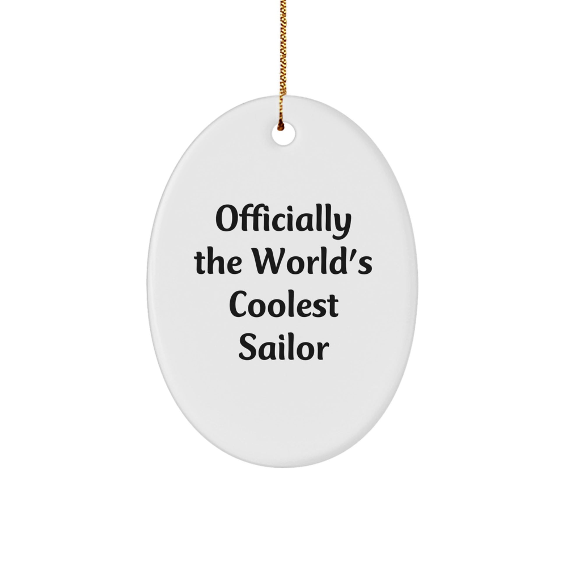 Funny Sailor Gifts for Men - Christmas Unique Oval Ornament - 'Officially The World's Coolest Sailor' Quote - Gifts from Family to Family - Image 1