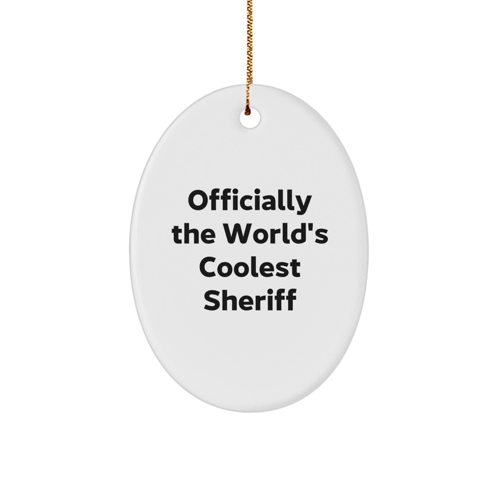 Fun Sheriff Gifts from Friends, Unique Sheriff Christmas Unique Gifts for Men, 'Officially The World's Coolest Sheriff' Oval Ornament - Image 1