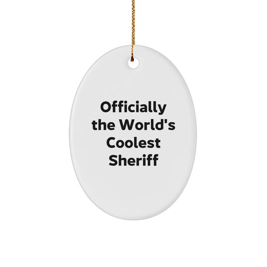 Fun Sheriff Gifts from Friends, Unique Sheriff Christmas Unique Gifts for Men, 'Officially The World's Coolest Sheriff' Oval Ornament - Image 1