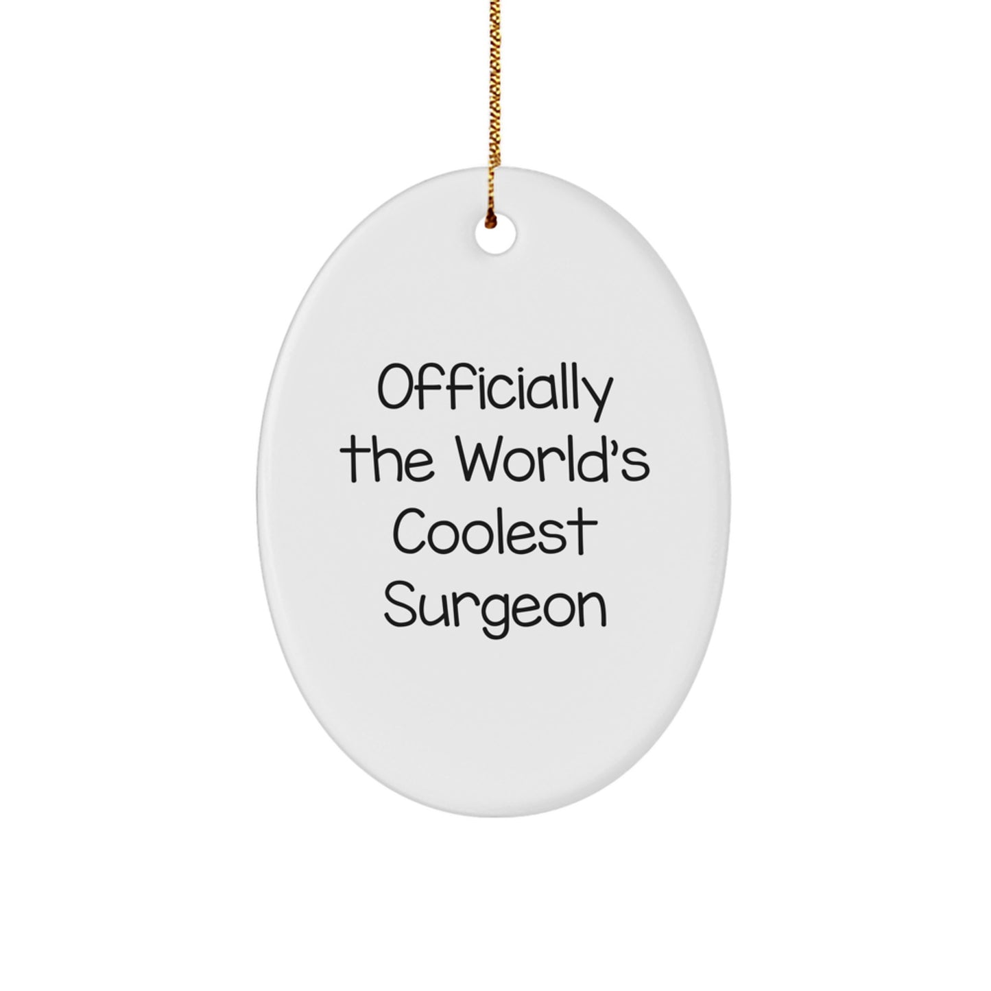 Funny Surgeon Gifts for Men - Officially The World's Coolest Surgeon Oval Ornament, White, Christmas Unique Gifts from Friends - Image 1