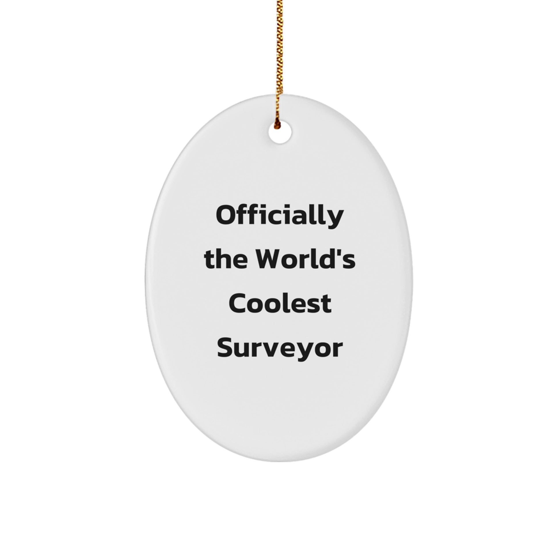 Surveyor Gifts, 'Officially The World's Coolest Surveyor' Oval Ornament, Christmas Unique Gifts from Friends to Surveyor - Image 1