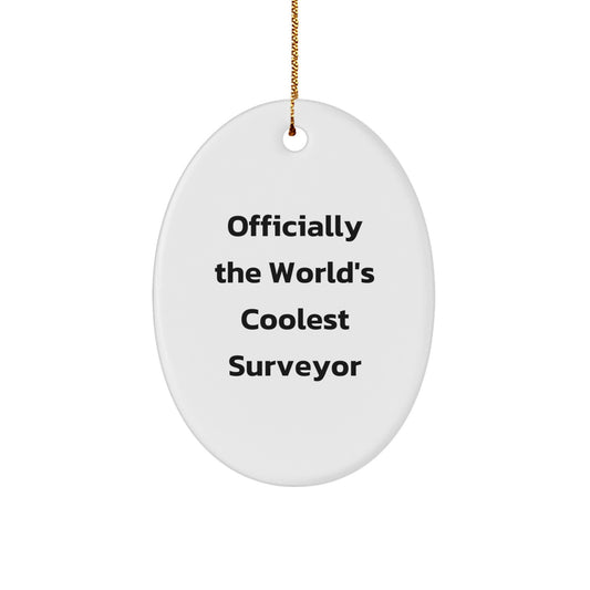 Surveyor Gifts, 'Officially The World's Coolest Surveyor' Oval Ornament, Christmas Unique Gifts from Friends to Surveyor - Image 1