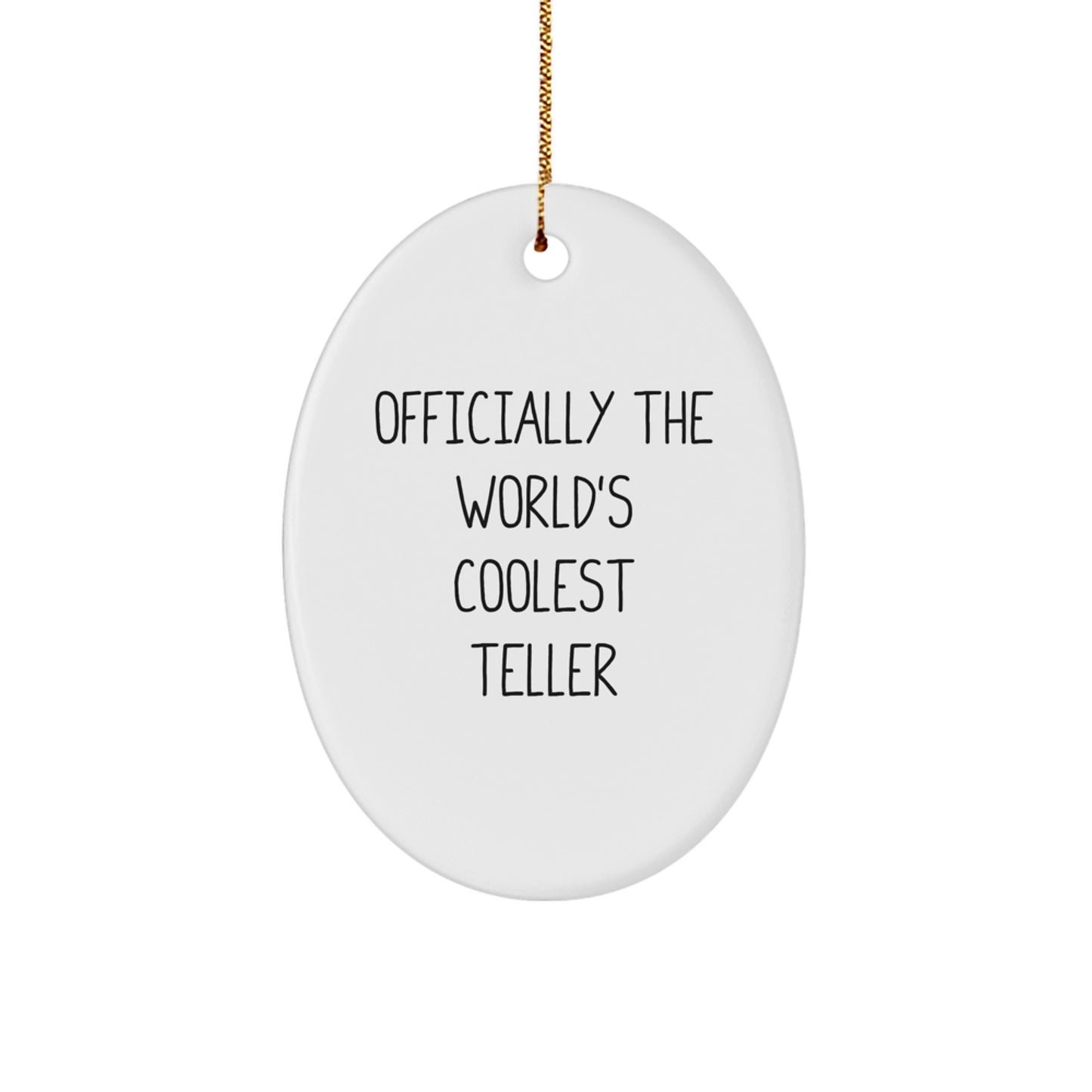 Funny 'Officially The World's Coolest Teller' Oval Ornament Gifts from Men to Friends for Christmas - Image 1