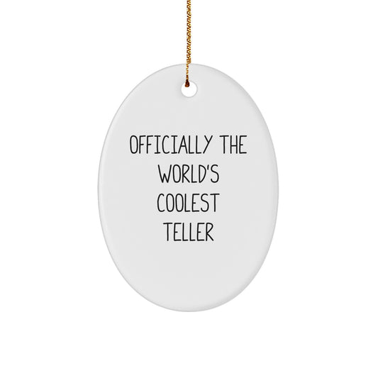 Funny 'Officially The World's Coolest Teller' Oval Ornament Gifts from Men to Friends for Christmas - Image 1