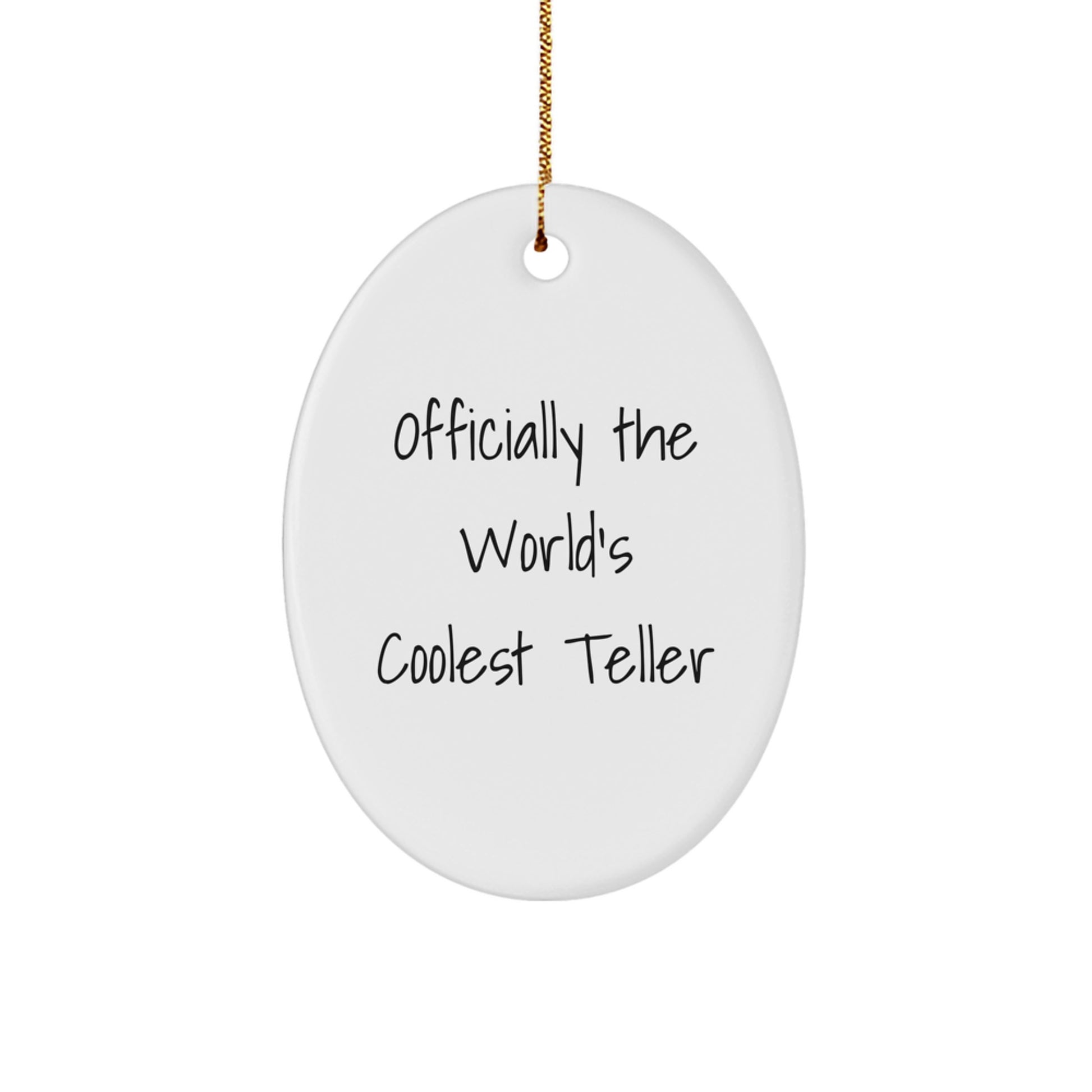 Funny Teller Gifts from Friends, Officially The World's Coolest Teller, Oval Ornament for Christmas Unique Gifts - Image 1