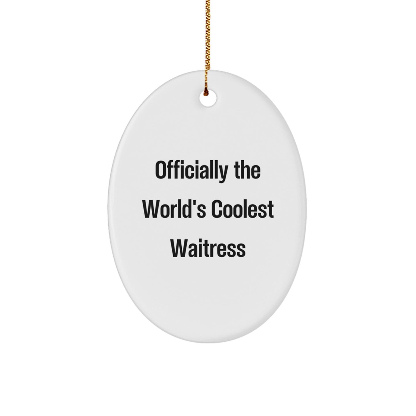 Funny Waitress Gifts, Officially The World's Coolest Waitress Oval Ornament, White Christmas Decorations - Image 1