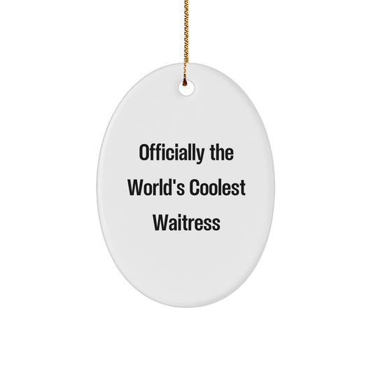 Funny Waitress Gifts, Officially The World's Coolest Waitress Oval Ornament, White Christmas Decorations - Image 1