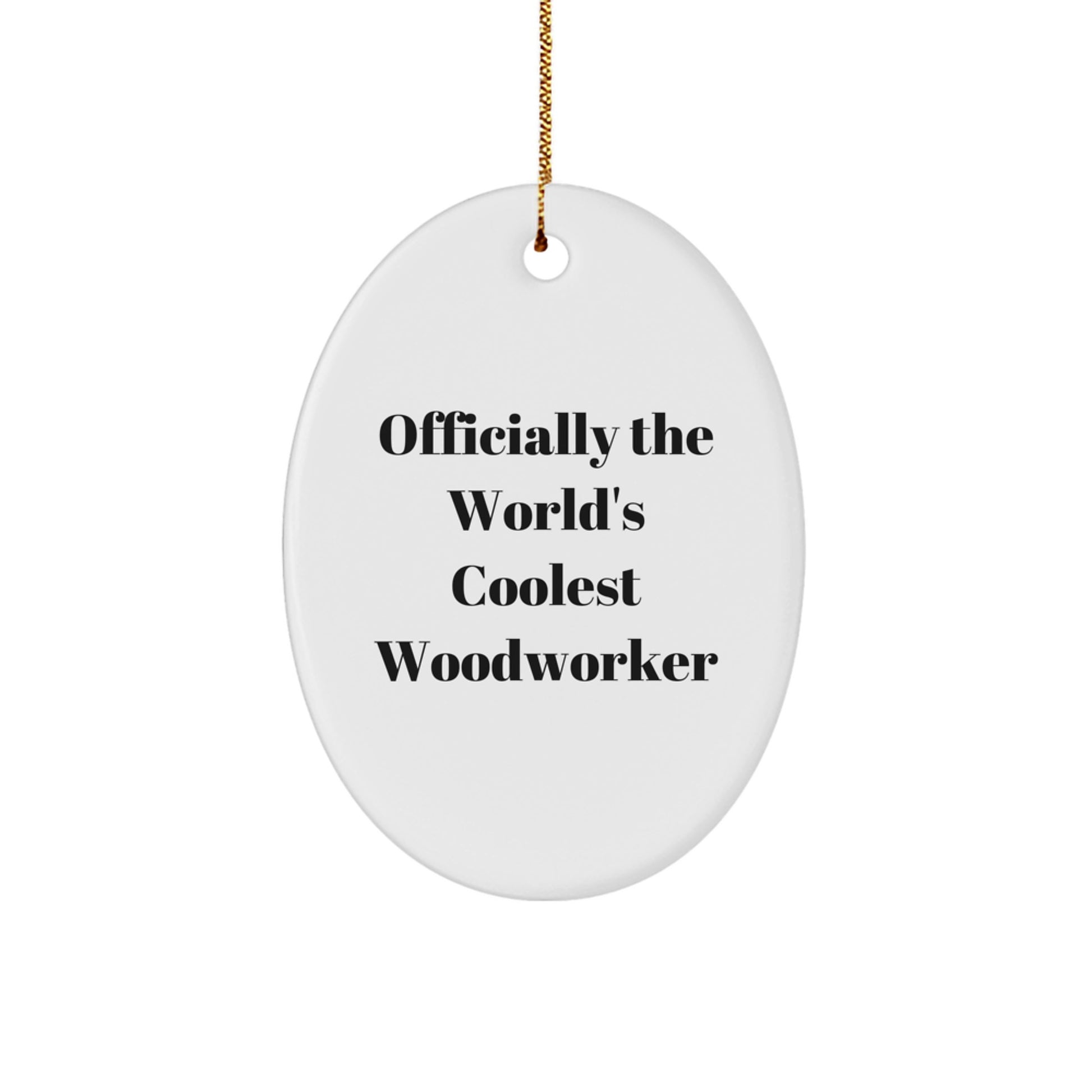 Funny Woodworker Gifts from Family - Officially 'The World's Coolest Woodworker' Oval Ornament, White, Christmas Unique - Image 1