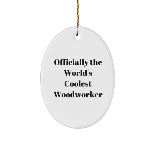 Funny Woodworker Gifts from Family - Officially 'The World's Coolest Woodworker' Oval Ornament, White, Christmas Unique - Image 1