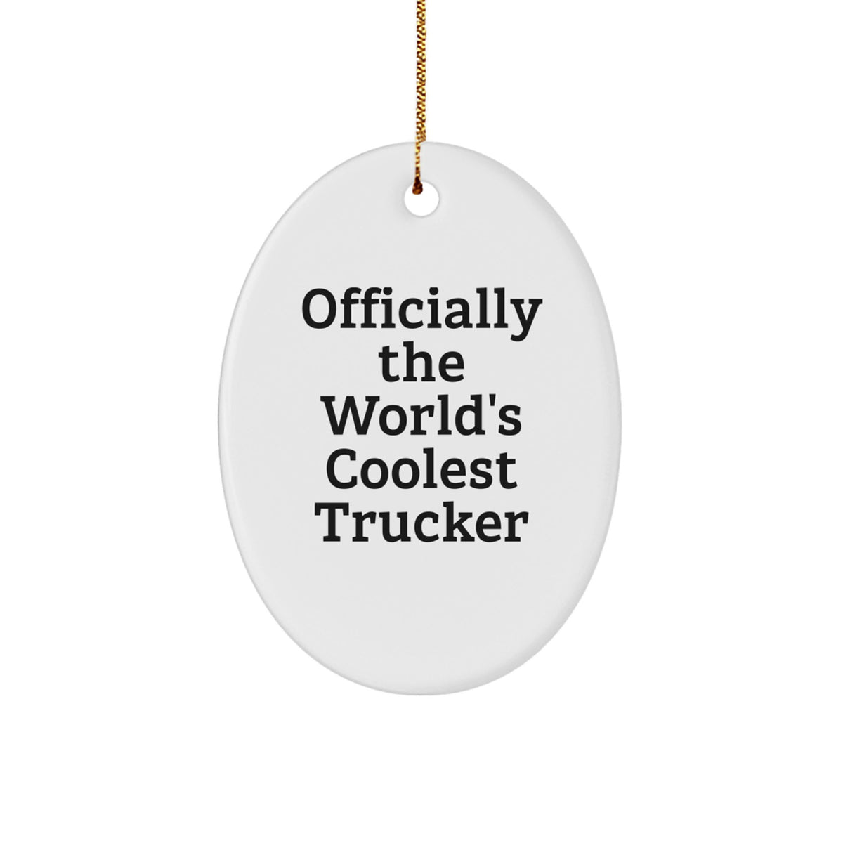 Christmas Unique Gift for Her Trucker Oval Ornament World's Coolest Trucker - Image 1