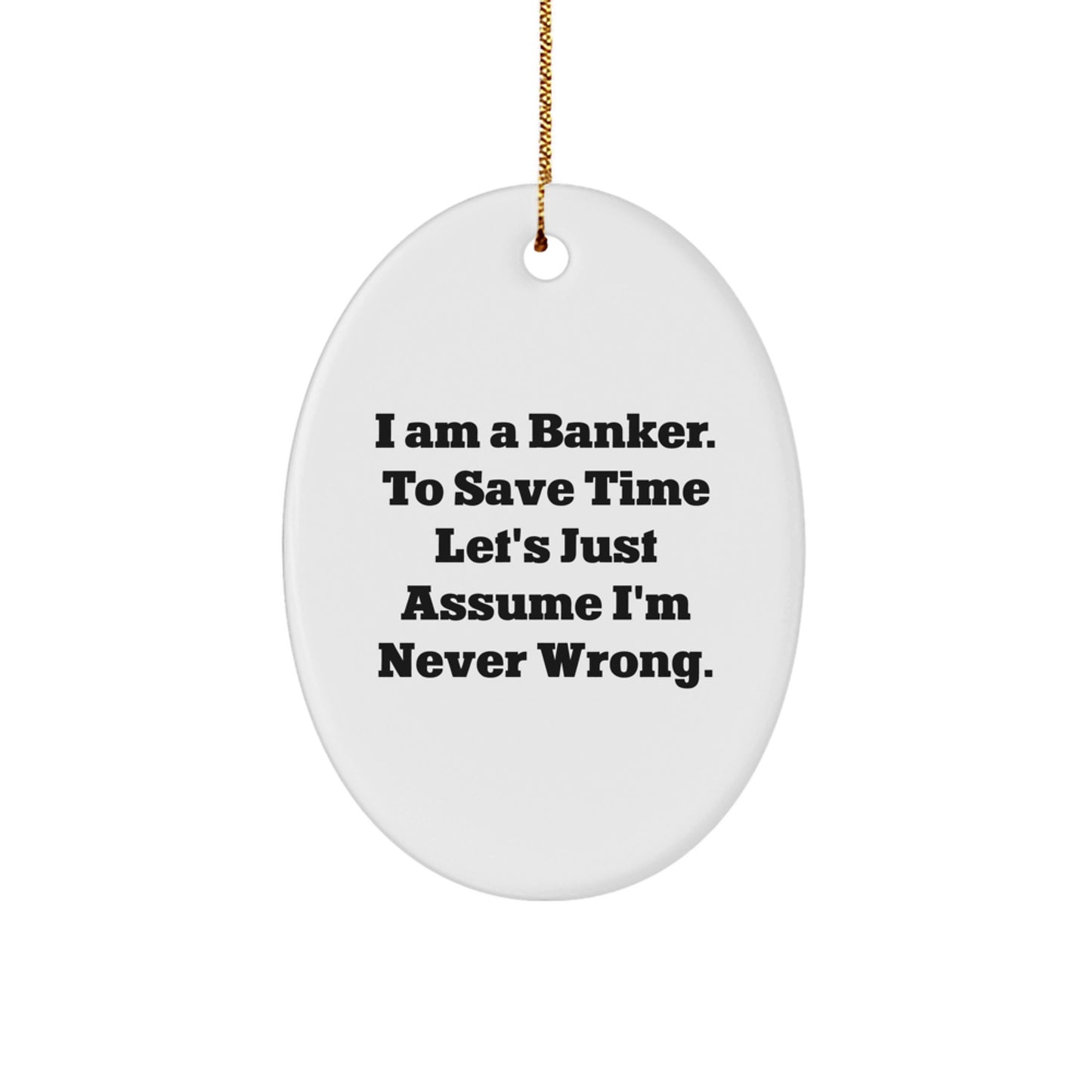 Him Banker Keepsake Christmas Unique Gift I Am a Banker Ornament - Image 1