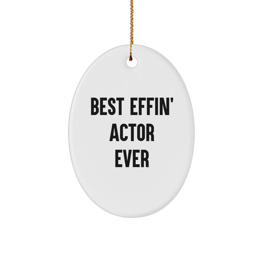 Funny Actor Oval Ornament Gifts from Friends, Christmas Unique Gifts for Actor, Best Effin' Actor Ever Quote - Image 1