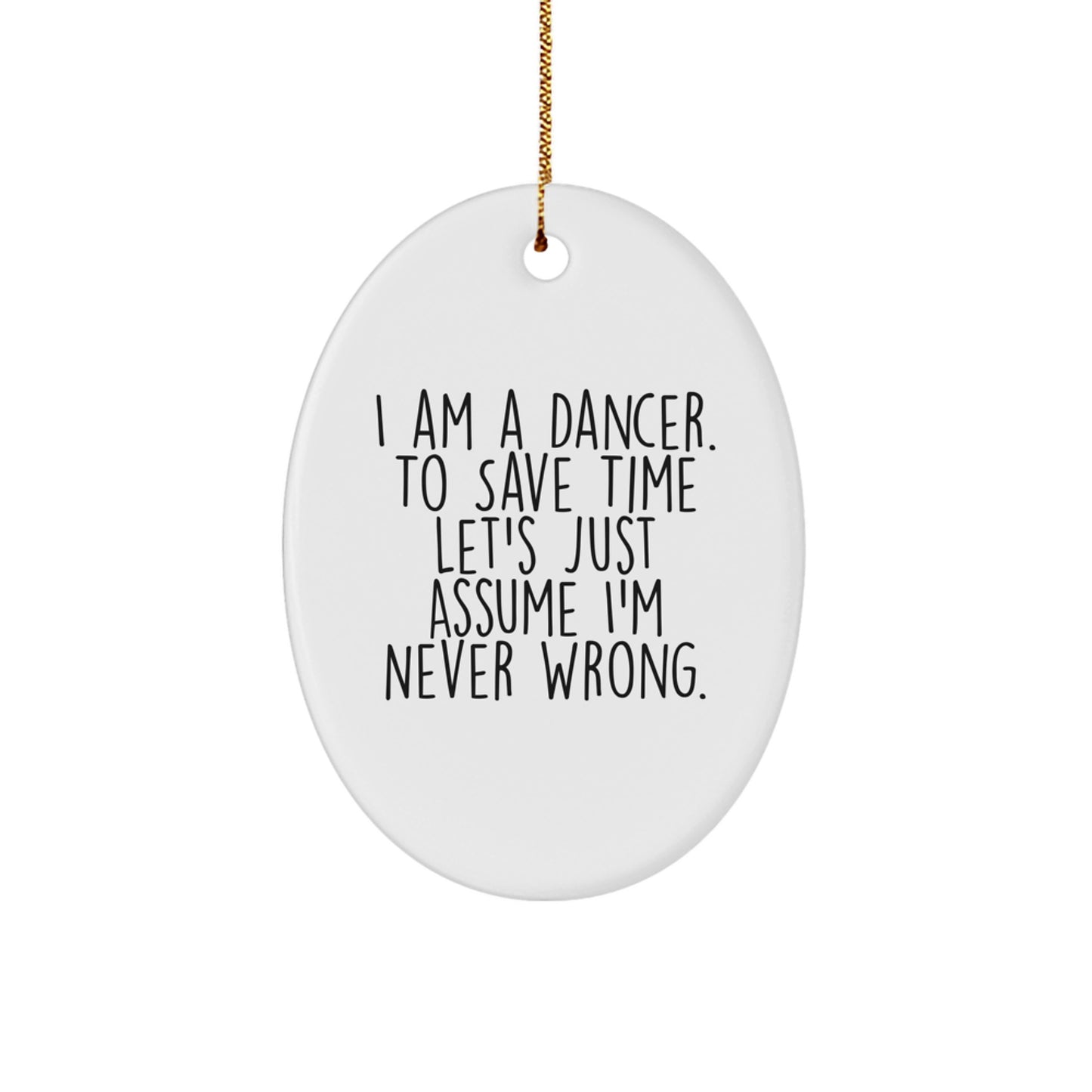 Funny Dancer Gifts for Dancer Friends and Family Members - Oval Ornament - Image 1