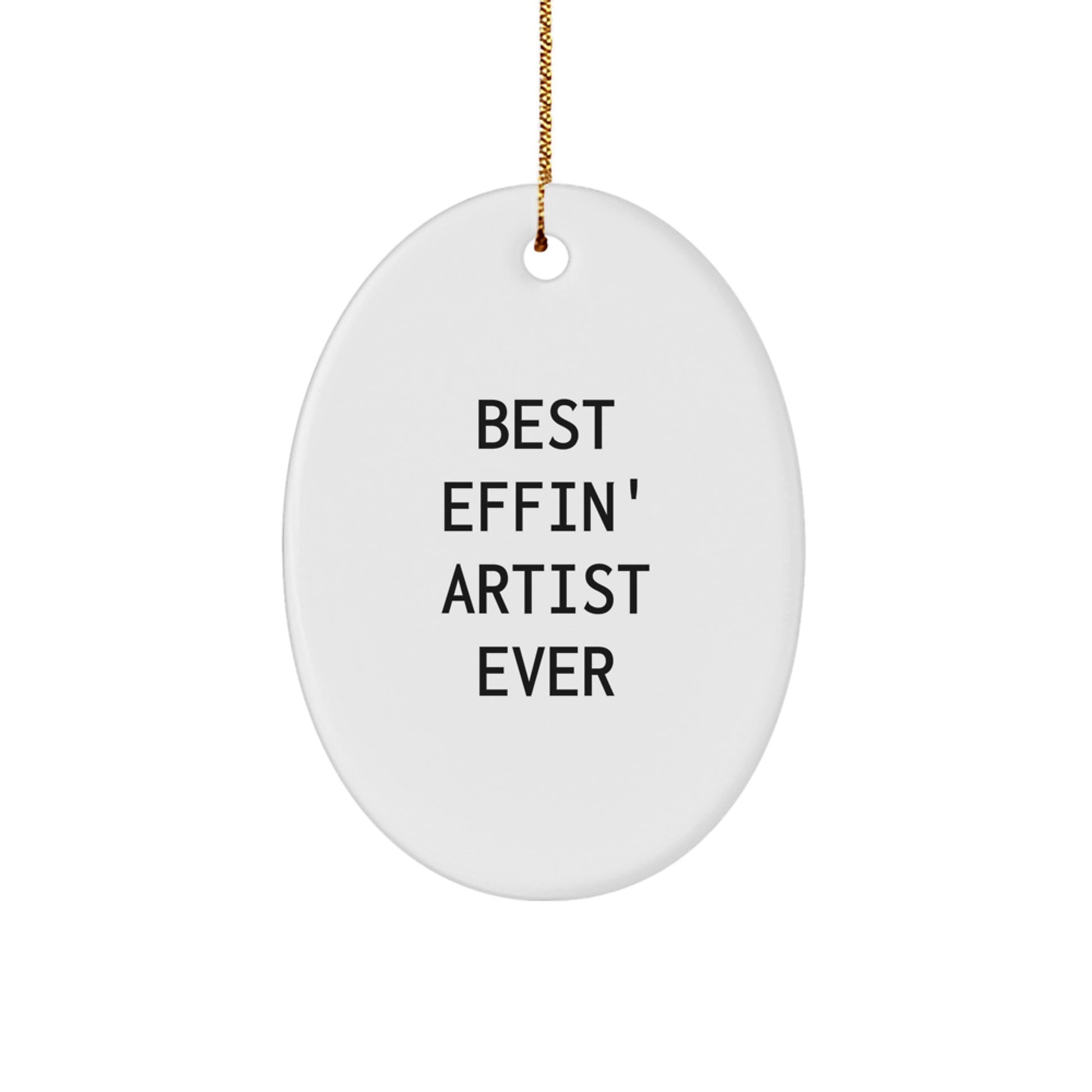 The Funny Best Effin' Artist Ever Oval Ornament, Great Christmas Unique Gifts from Friends to Artist Men or Women, Oval Artist Decorations - Image 1