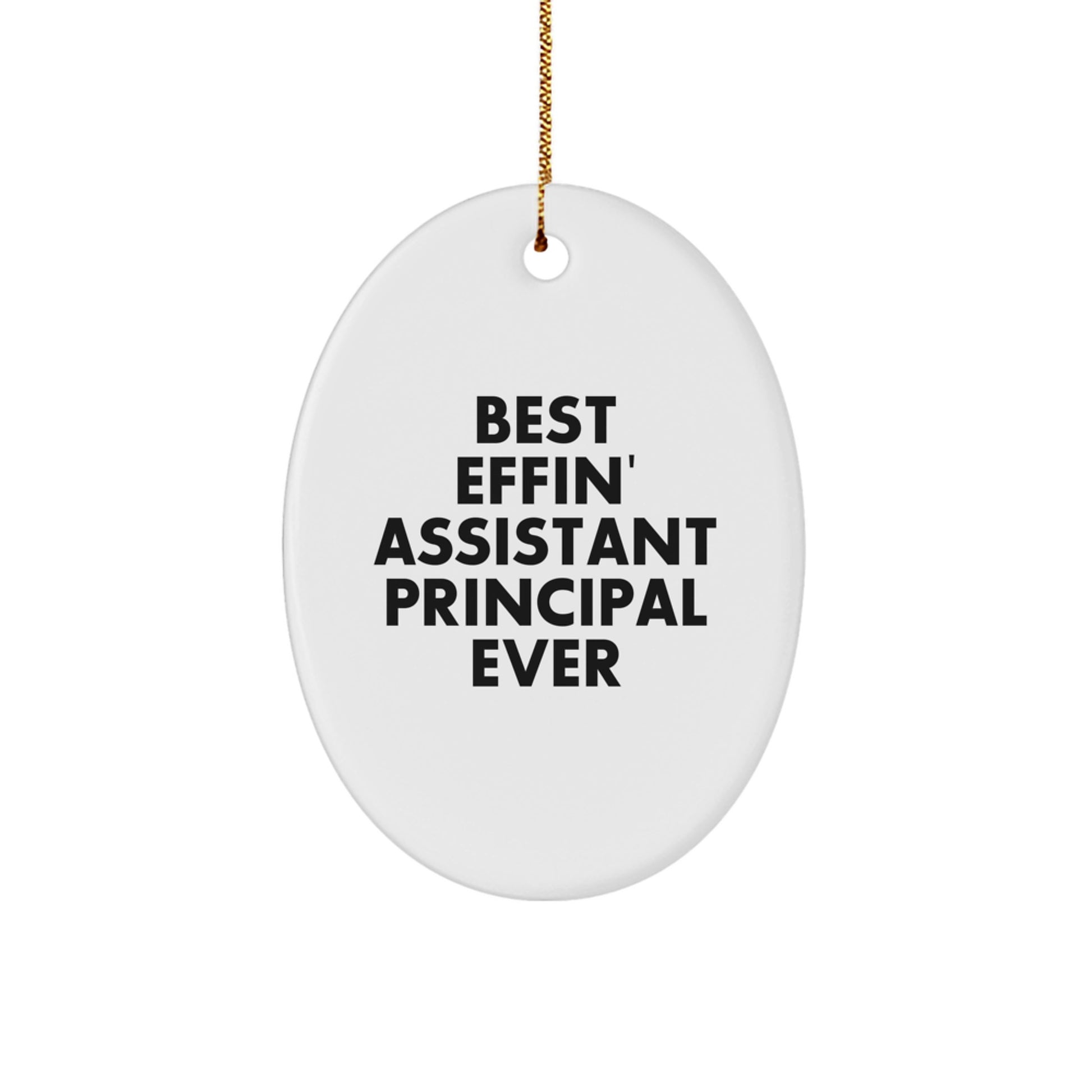 Funny Gift for Assistant Principal - Best Effin' Assistant Principal Ever Oval Ornament, Christmas Unique Gifts from Friends and Family - Image 1