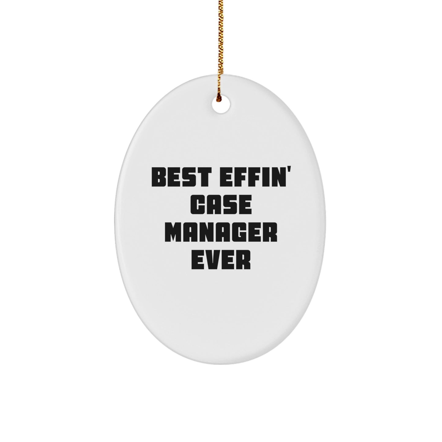 Christmas Unique Gift Oval Ornament for Coworkers Best Effin' Case Manager - Image 1
