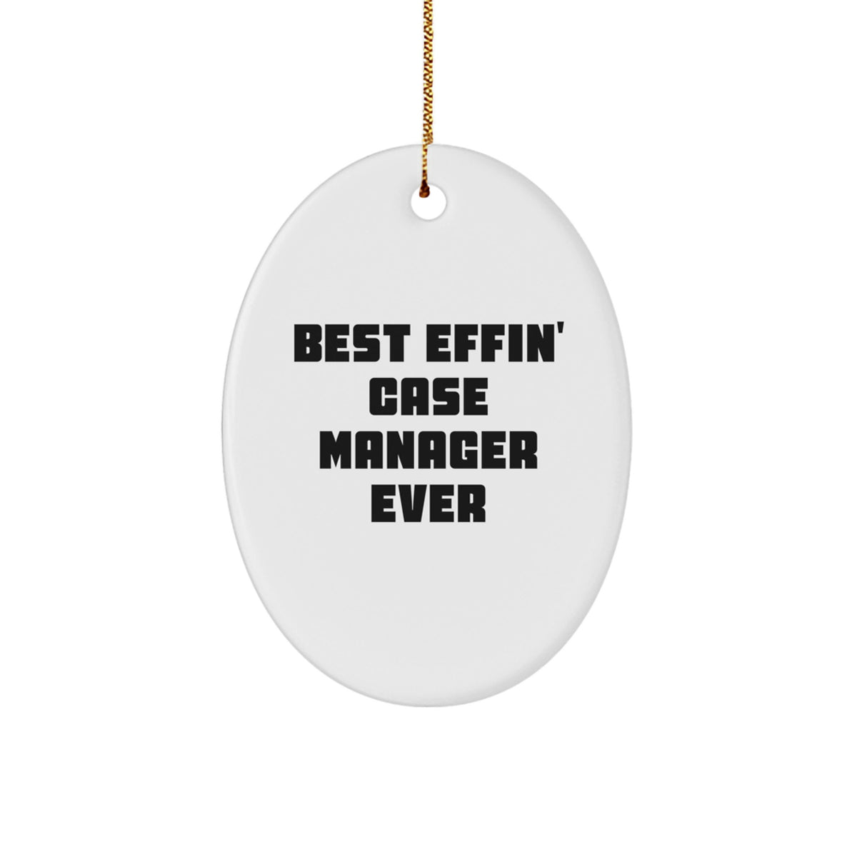 Christmas Unique Gift Oval Ornament for Coworkers Best Effin' Case Manager - Image 1