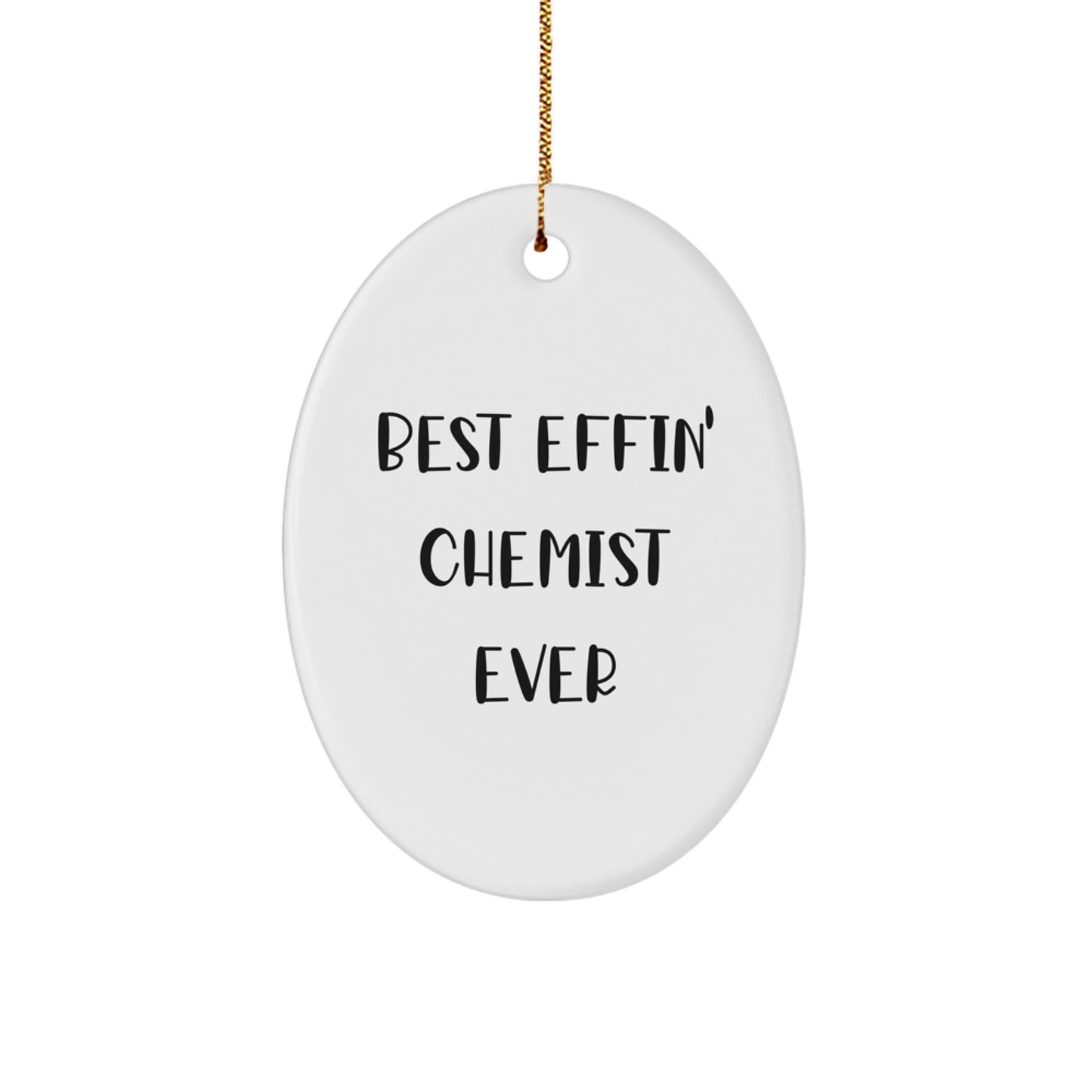 Funny Chemist Gifts for Men, Best Effin' Chemist Ever Oval Ornament, Christmas Unique Gifts from Friends, Family - Image 1