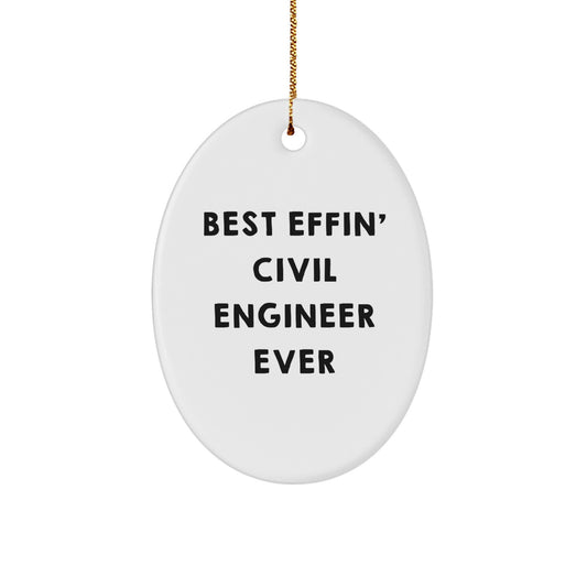 Funny Civil Engineer Gift Oval Ornament Best 'Effin' Ever for Family Friends Coworkers - Image 1