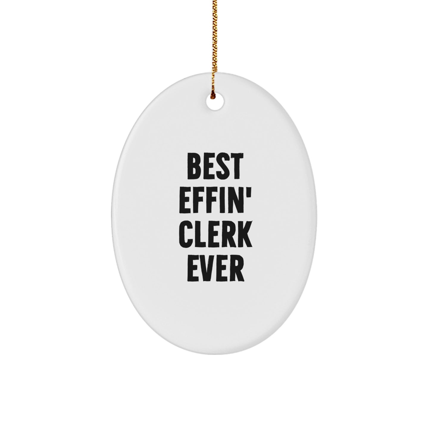 Funny Best Effin' Clerk Ever Gifts for Men, White Oval Ornament, Christmas Unique Gifts from Family, Friends, or Coworkers - Image 1